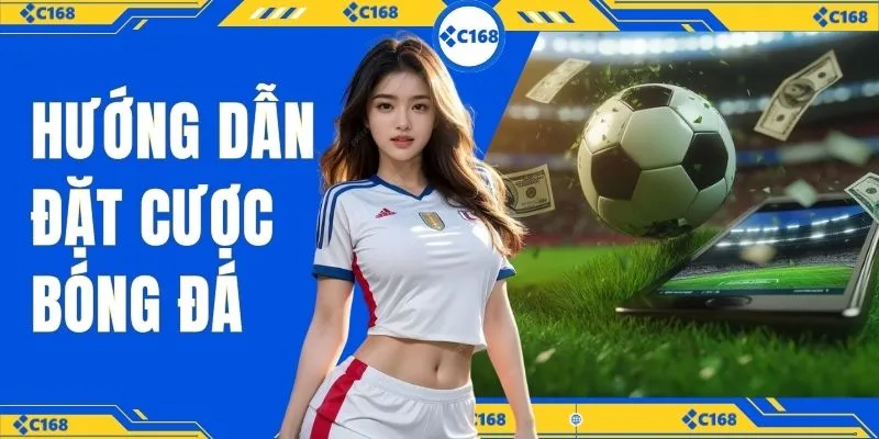 Hướng dẫn đặt cược bóng đá